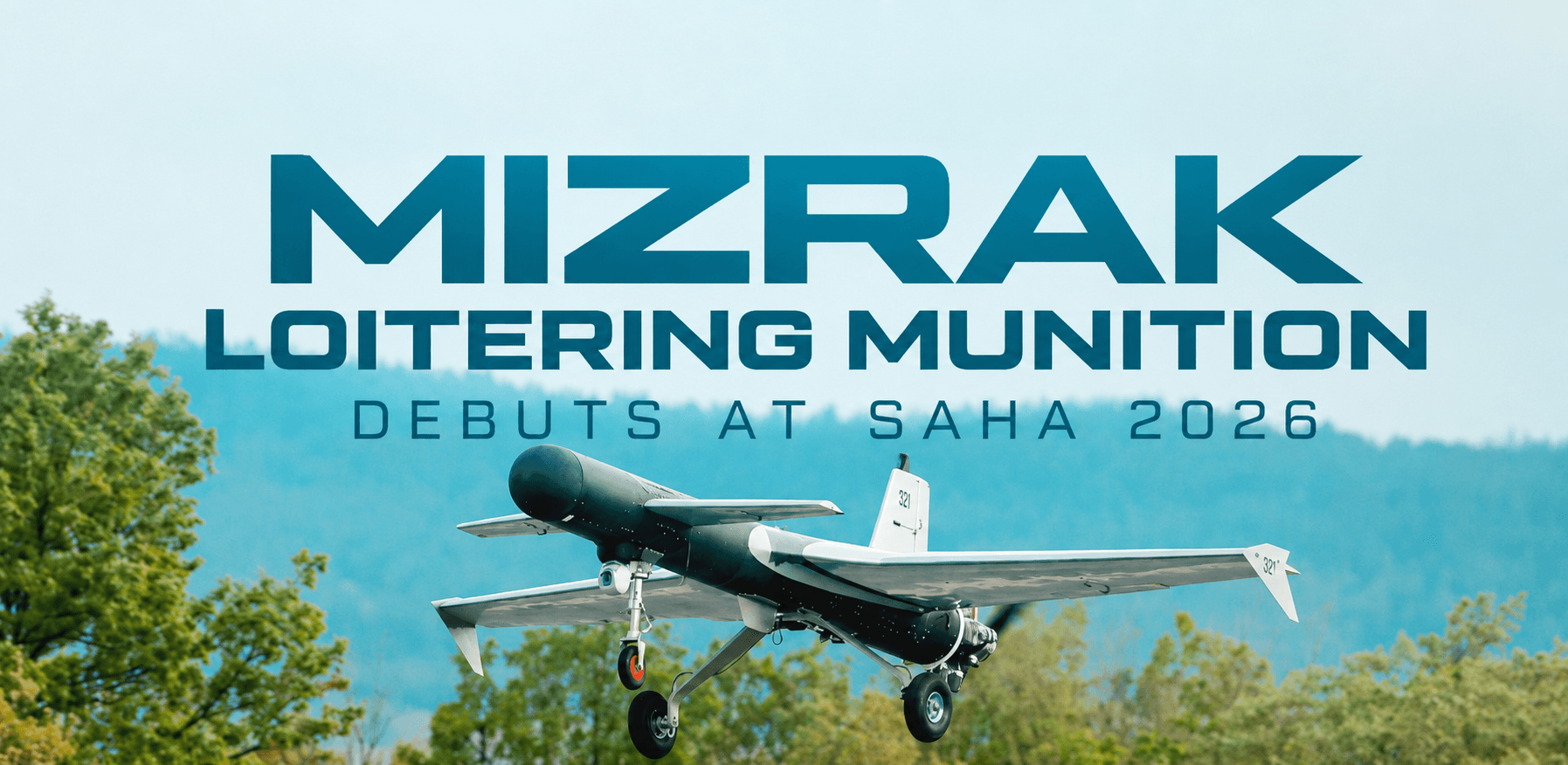 MIZRAK Loitering Munition Debuts at SAHA 2026