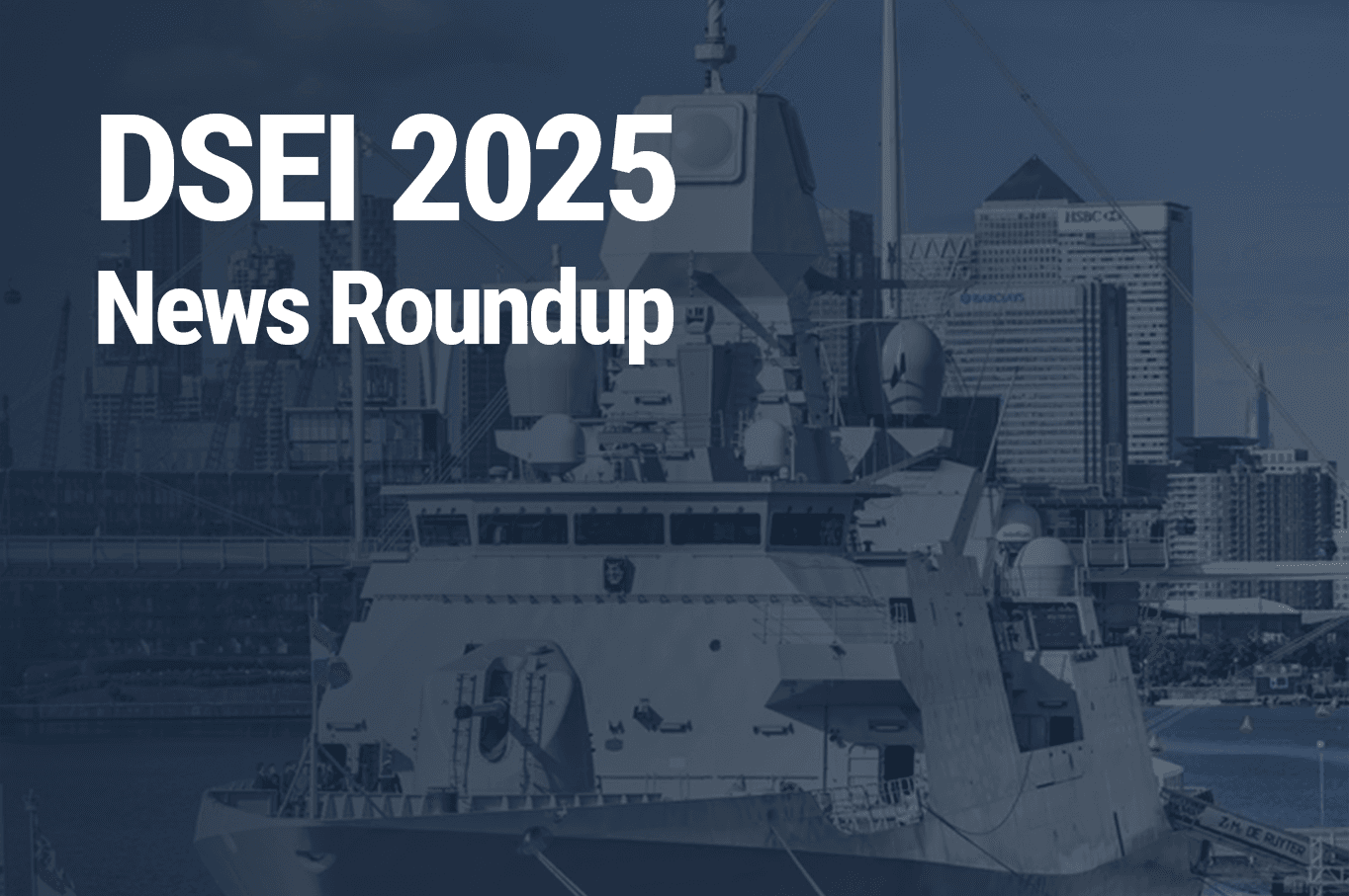DSEI 2025 — News Roundup 05 | 11.09.2025