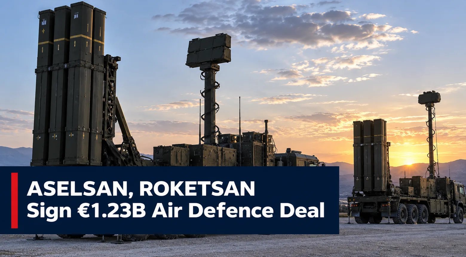 ASELSAN, ROKETSAN Sign €1.23B Air Defence Deal