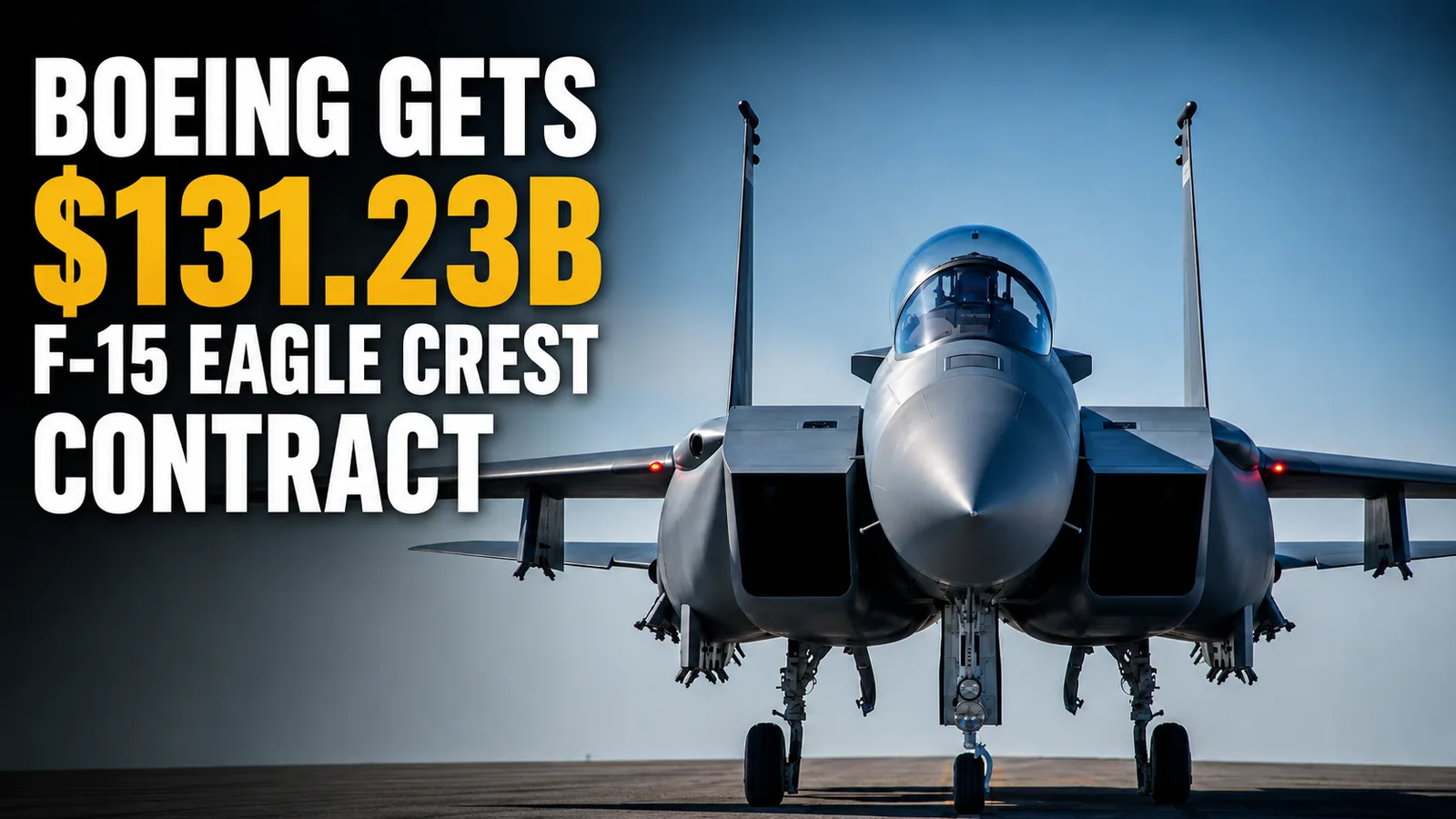 Boeing Gets $131.23B F-15 Eagle Crest Contract