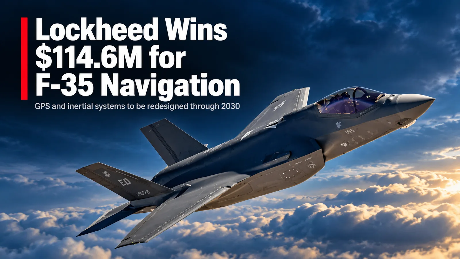 Lockheed Martin Wins $114.6M F-35 Navigation Contract