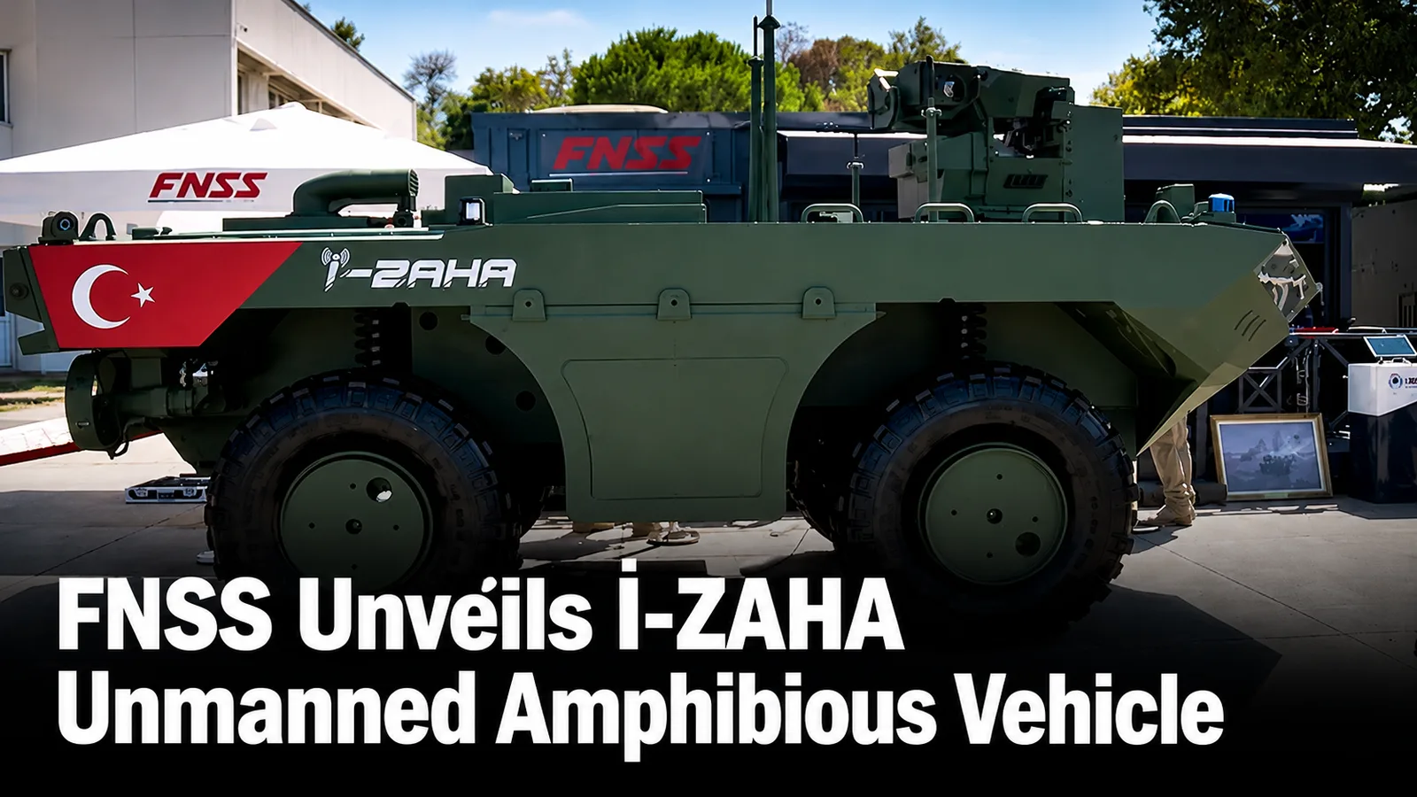 FNSS Unveils İ-ZAHA Unmanned Amphibious Vehicle