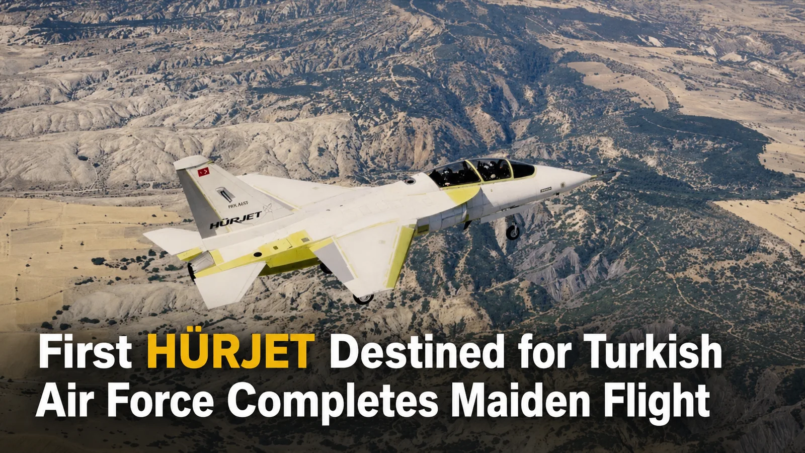 First HÜRJET Destined for Turkish Air Force Completes Maiden Flight