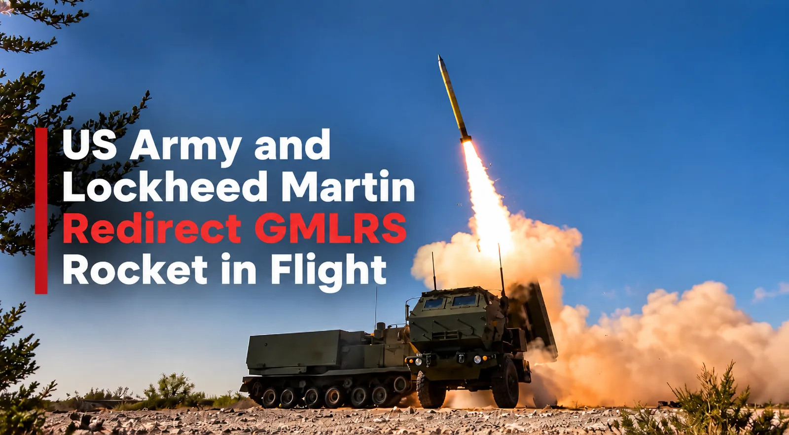 US Army and Lockheed Martin Redirect GMLRS Rocket in Flight