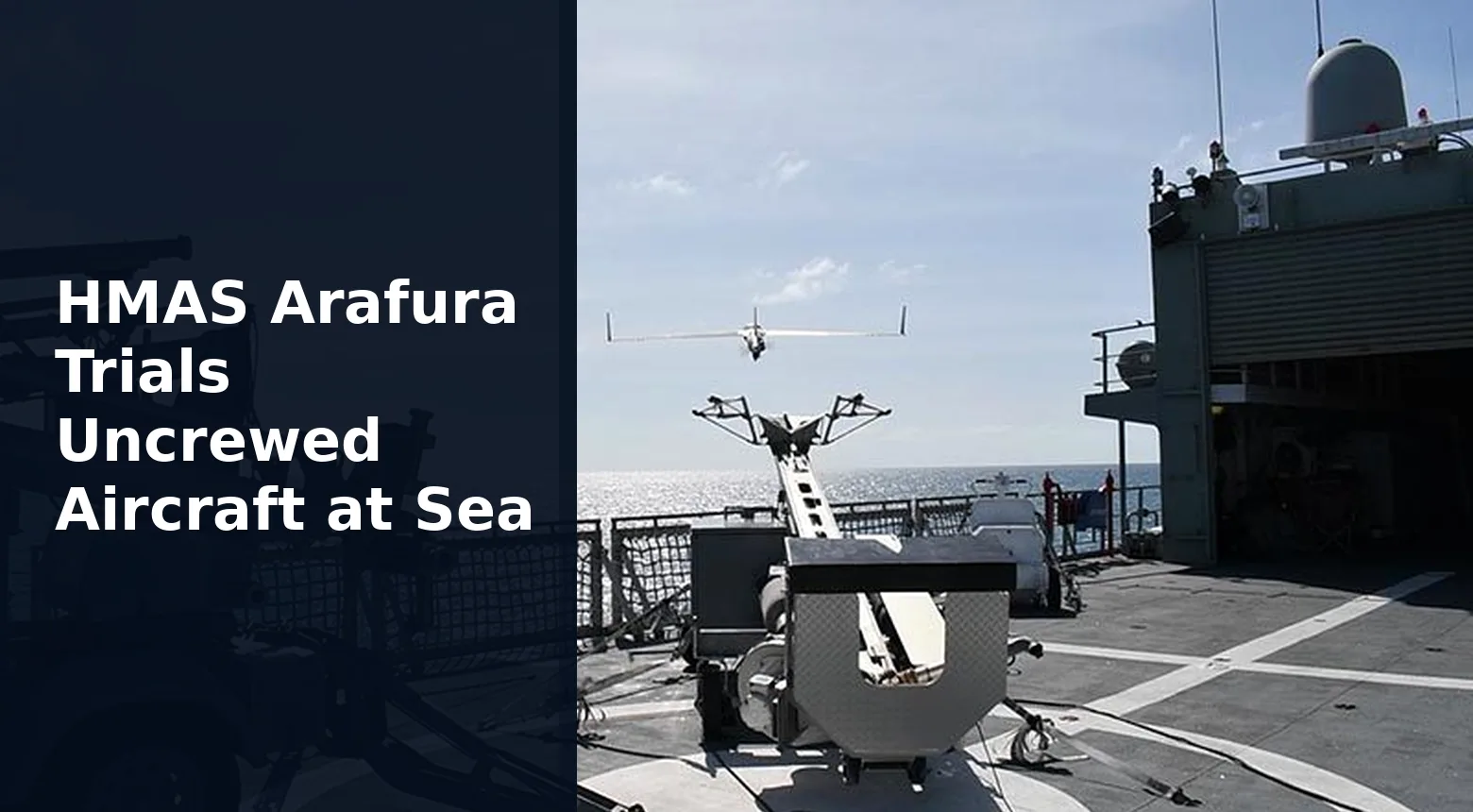 HMAS Arafura Trials Uncrewed Aircraft at Sea