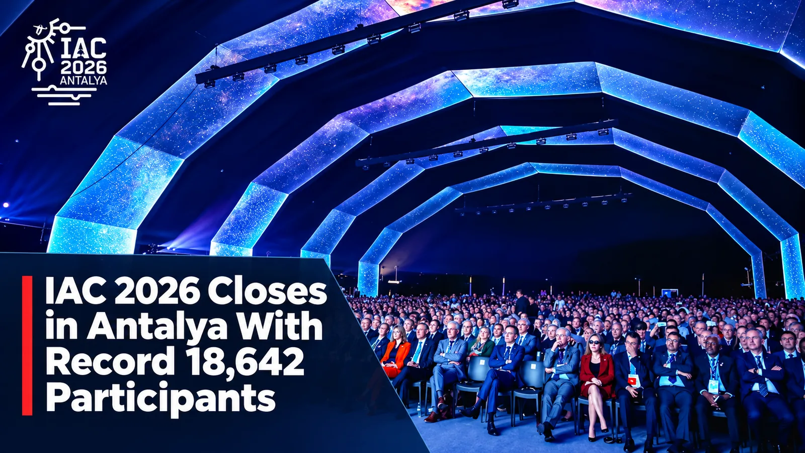 IAC 2026 Closes in Antalya With Record 18,642 Participants