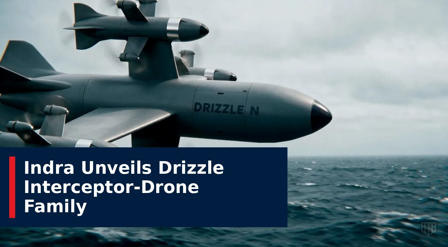 Indra Unveils Drizzle Interceptor-Drone Family