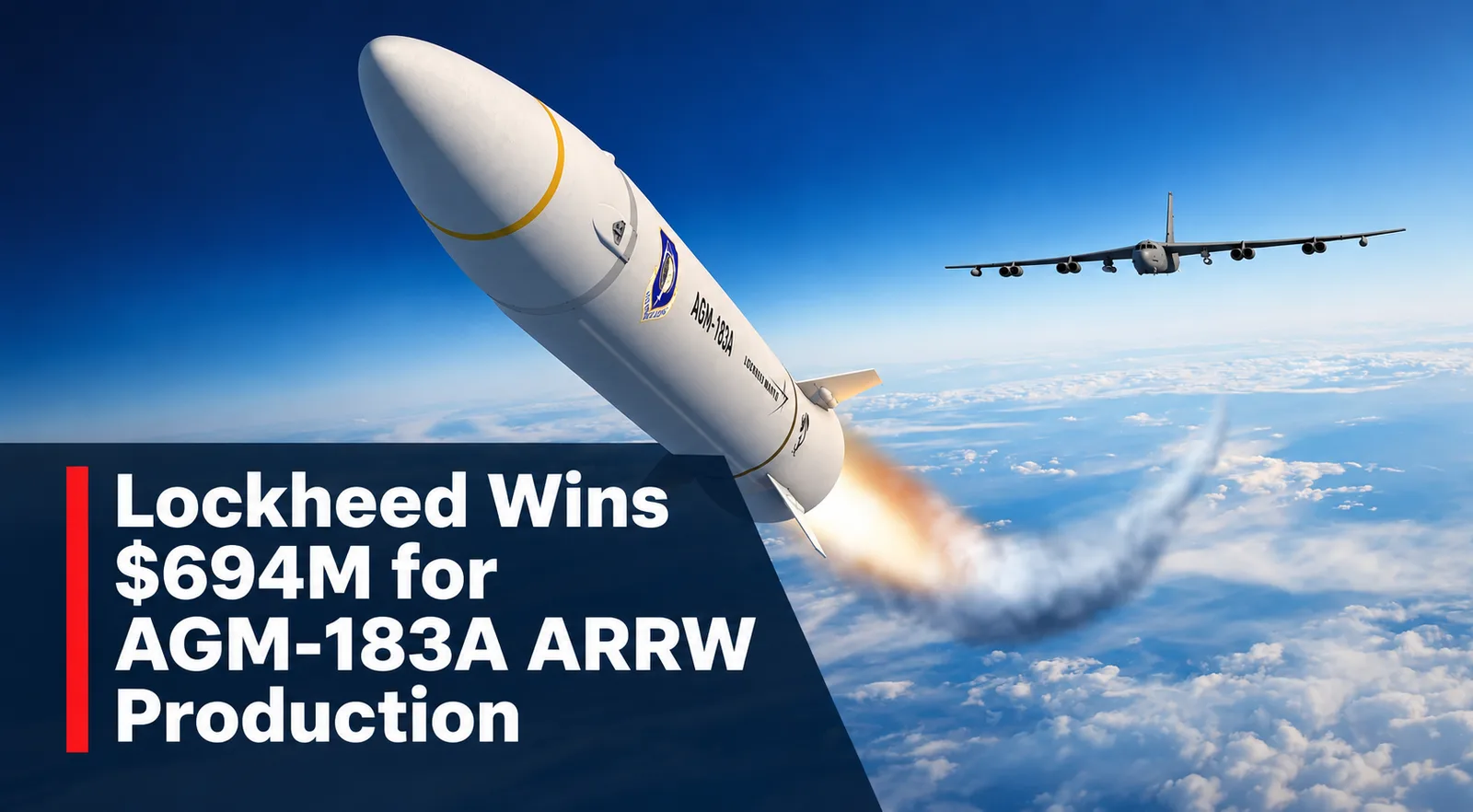 Lockheed Wins $694M for AGM-183A ARRW Production