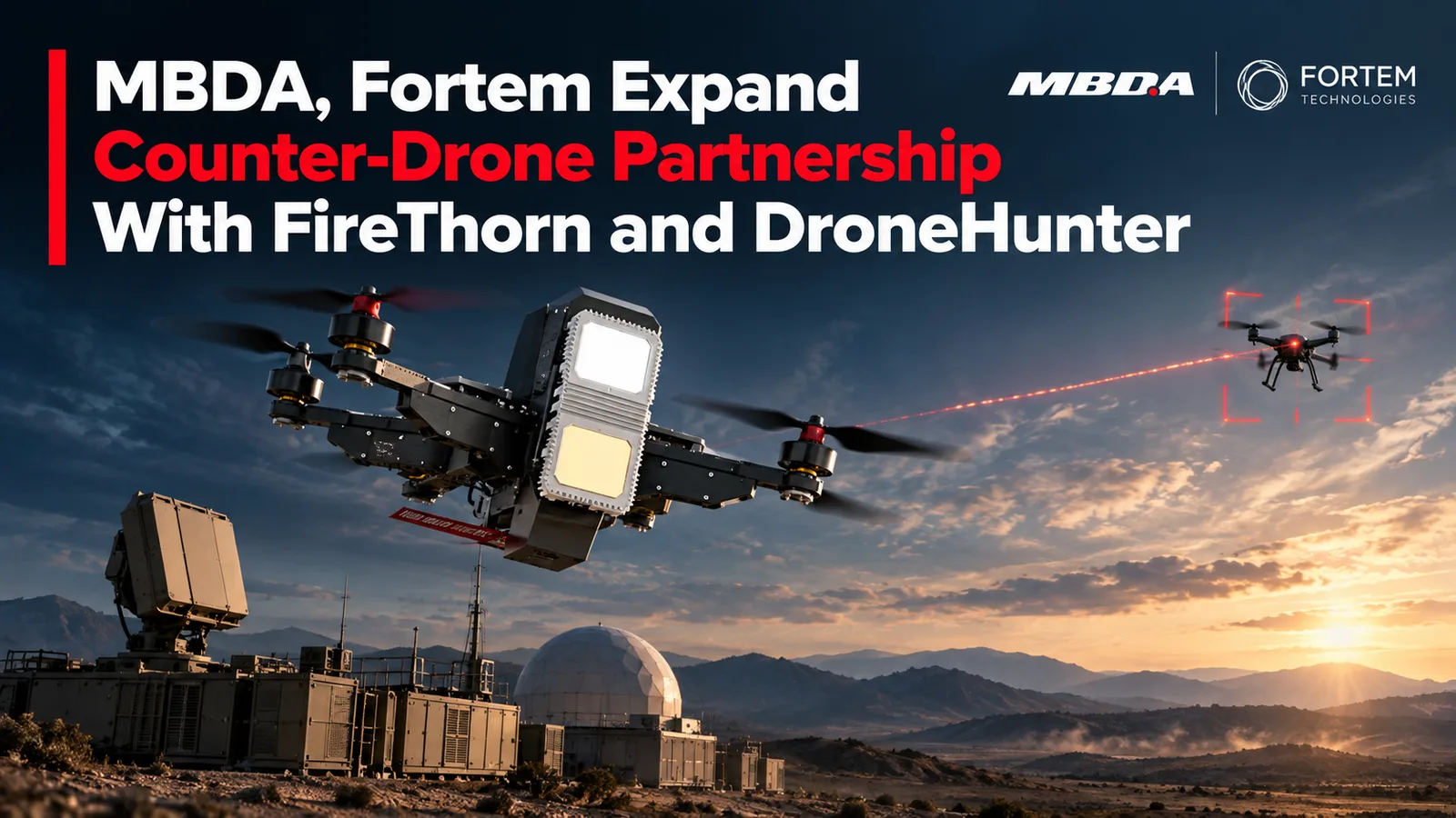 MBDA, Fortem Expand Counter-Drone Partnership With FireThorn and DroneHunter