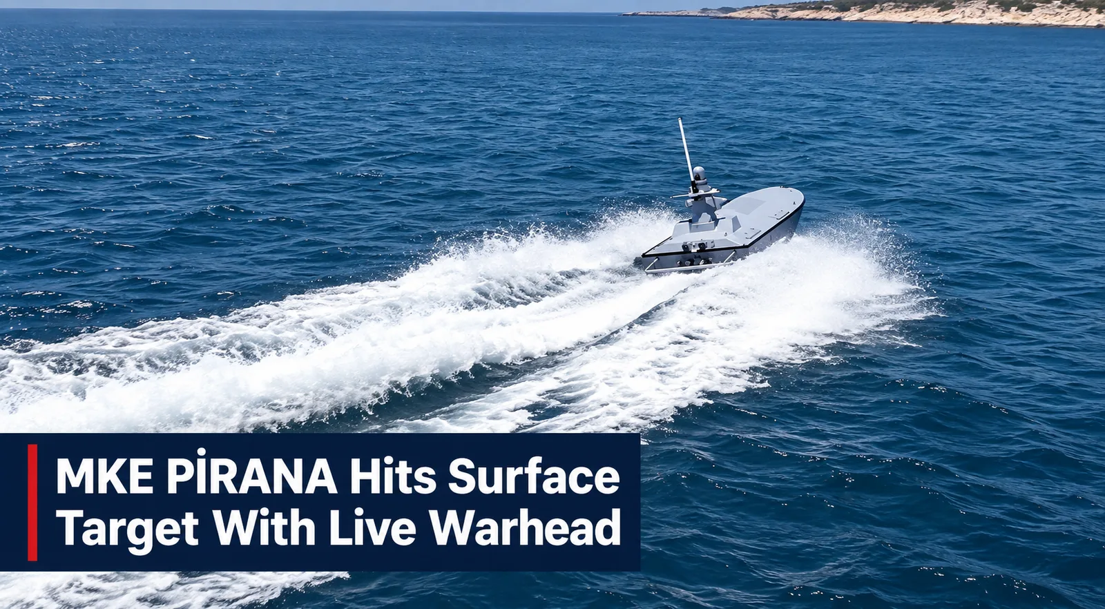 MKE PİRANA Hits Surface Target With Live Warhead