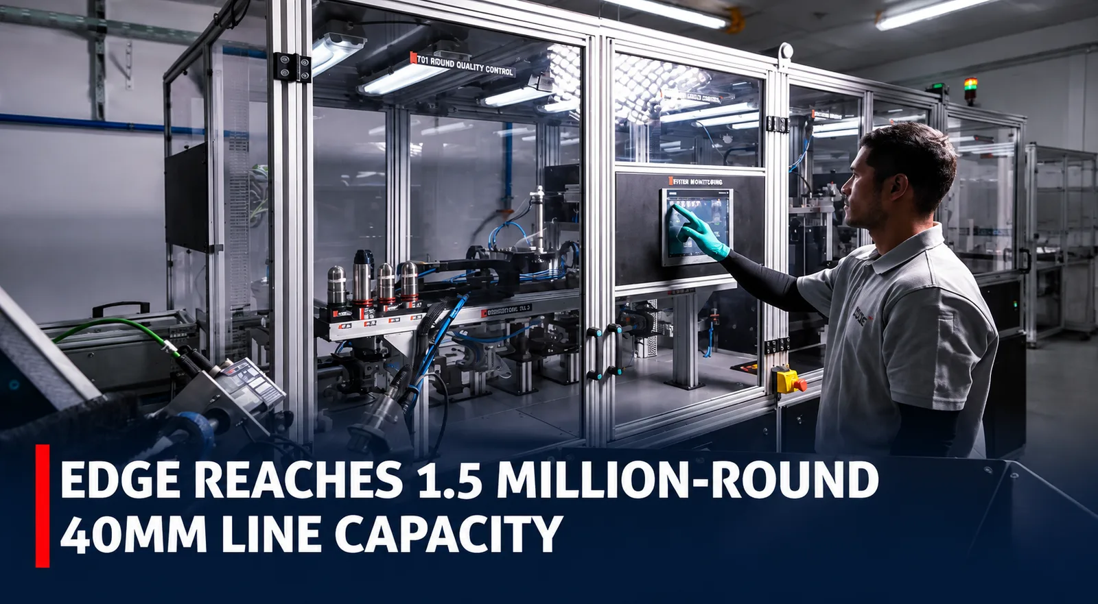 EDGE Reaches 1.5 Million-Round 40mm Line Capacity