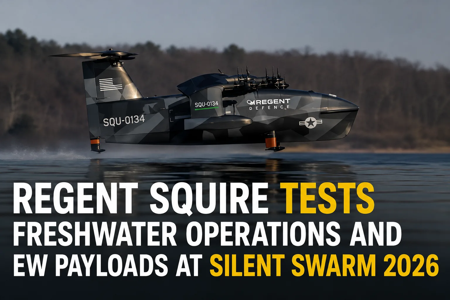 REGENT Squire Tests Freshwater Operations and EW Payloads at Silent Swarm 2026