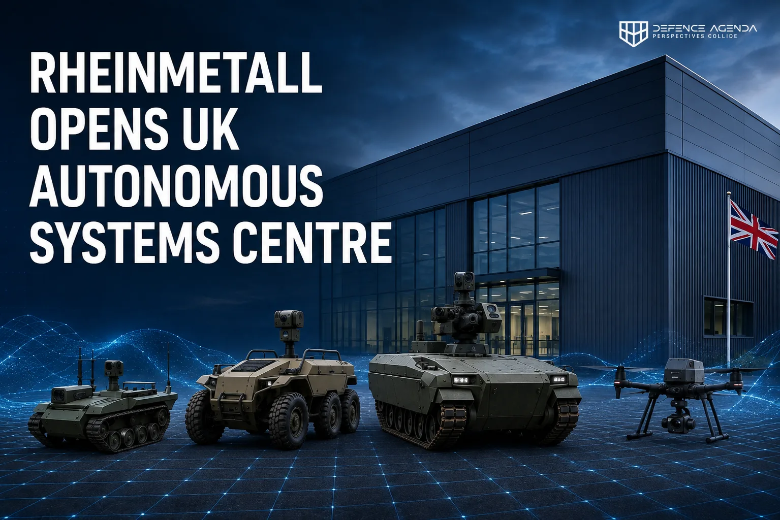 Rheinmetall Opens UK Autonomous Systems Centre