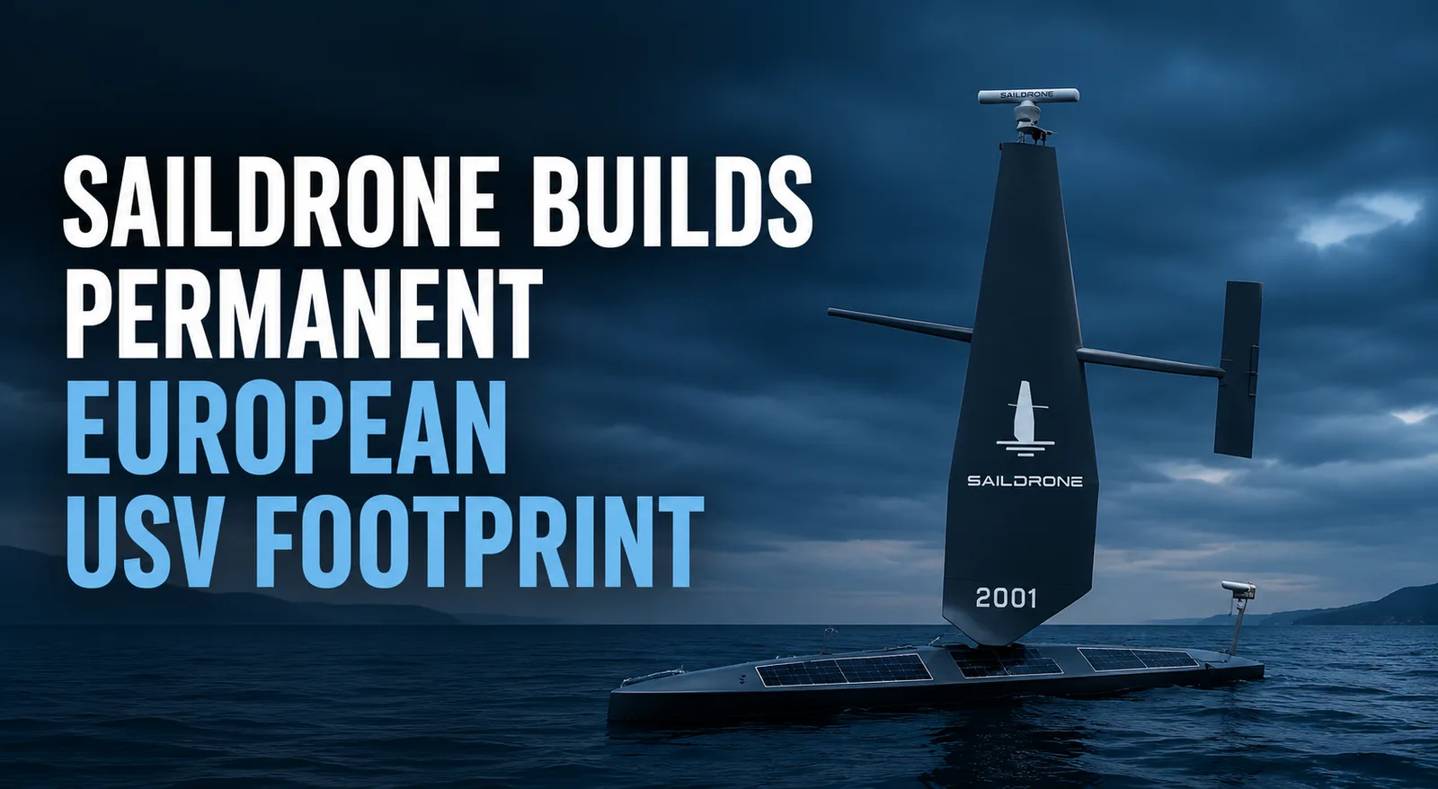 Saildrone Builds Permanent European USV Footprint