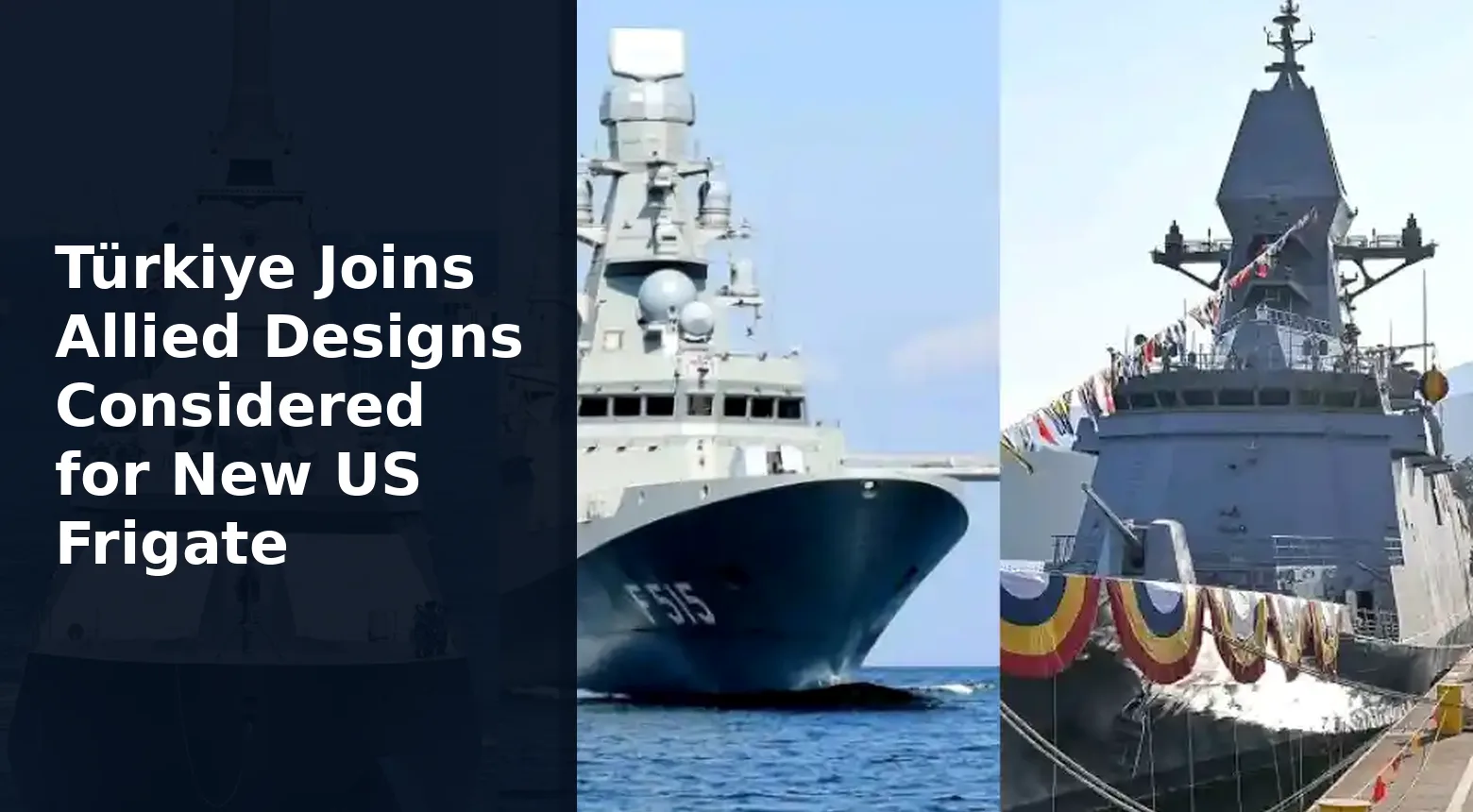 Türkiye Joins Allied Designs Considered for New US Frigate
