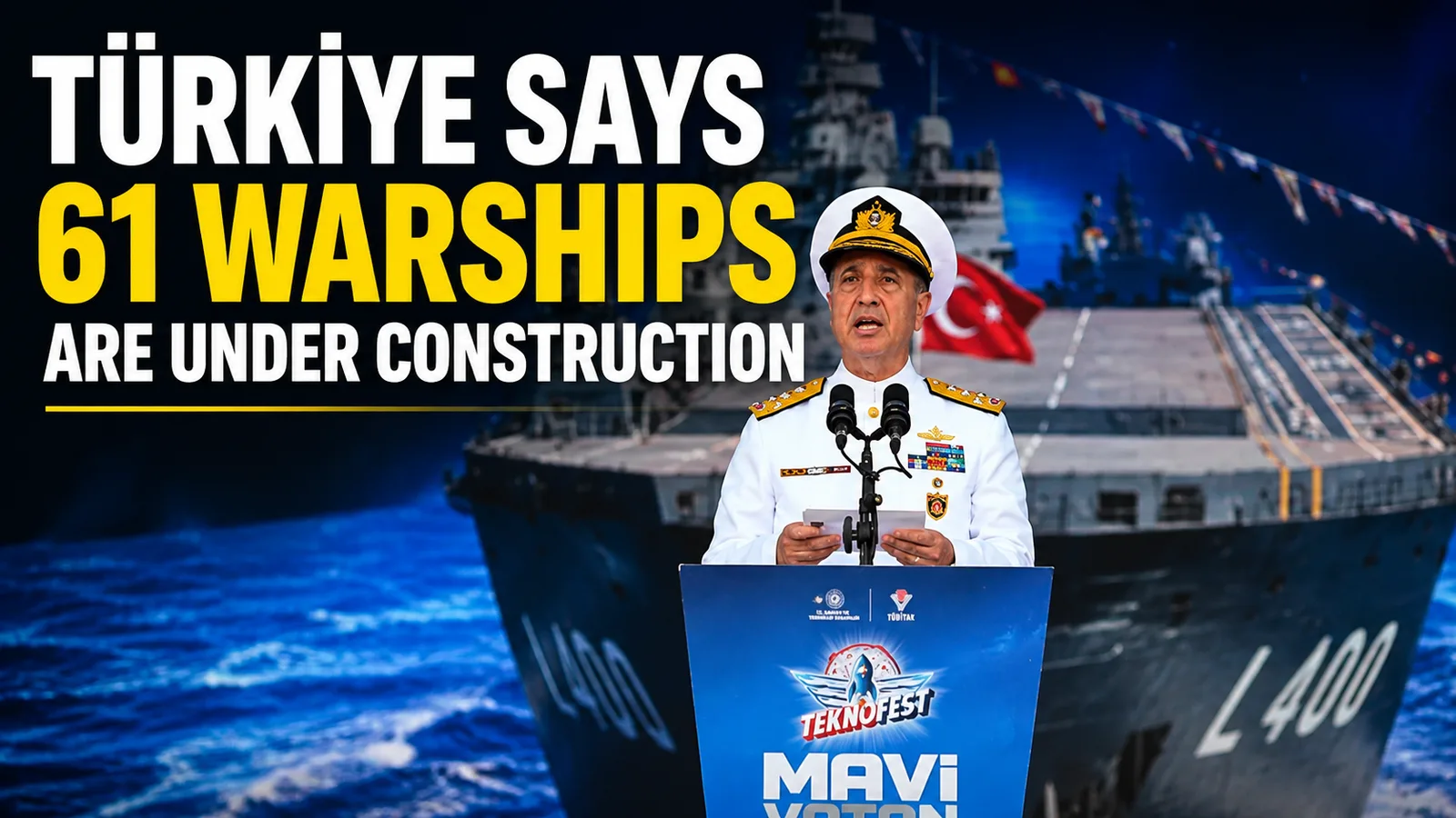 Türkiye Says 61 Warships Are Under Construction