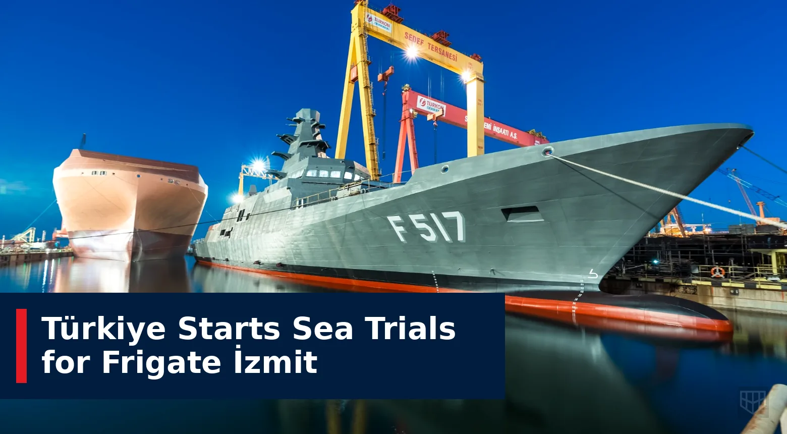 Türkiye Starts Sea Trials for Frigate İzmit