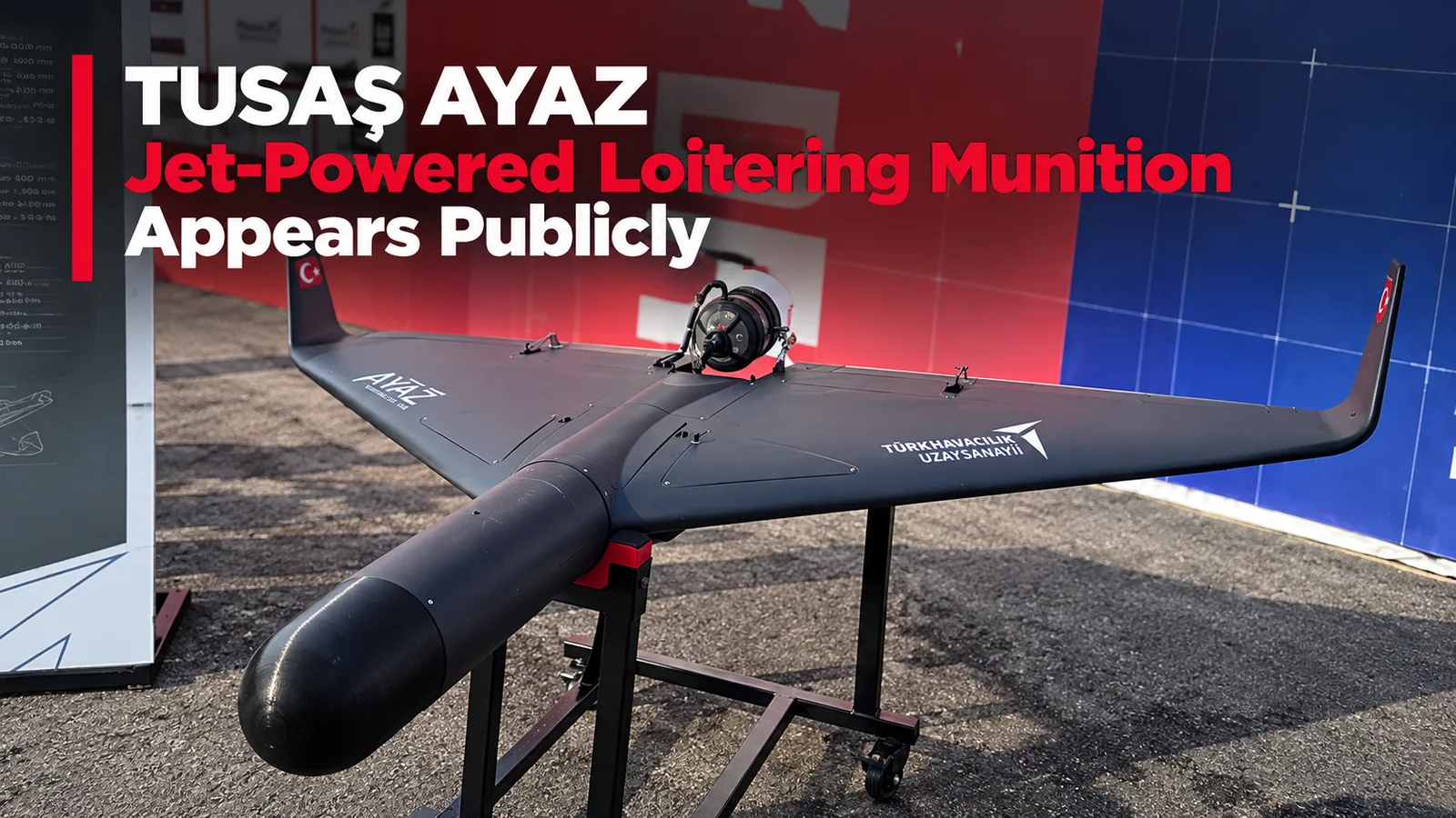 TUSAŞ AYAZ Jet-Powered Loitering Munition Appears Publicly