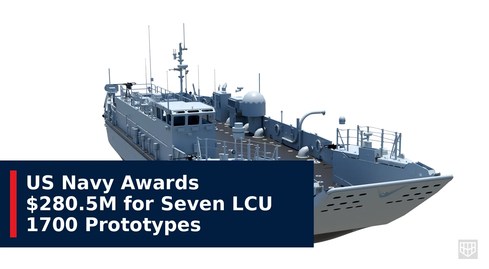 US Navy Awards $280.5M for Seven LCU 1700 Prototypes