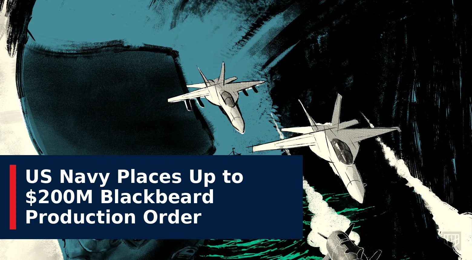 US Navy Places Up to $200M Blackbeard Production Order
