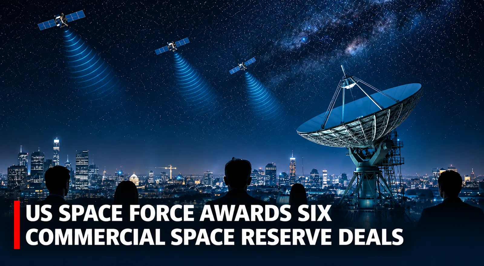 US Space Force Awards Six Commercial Space Reserve Deals
