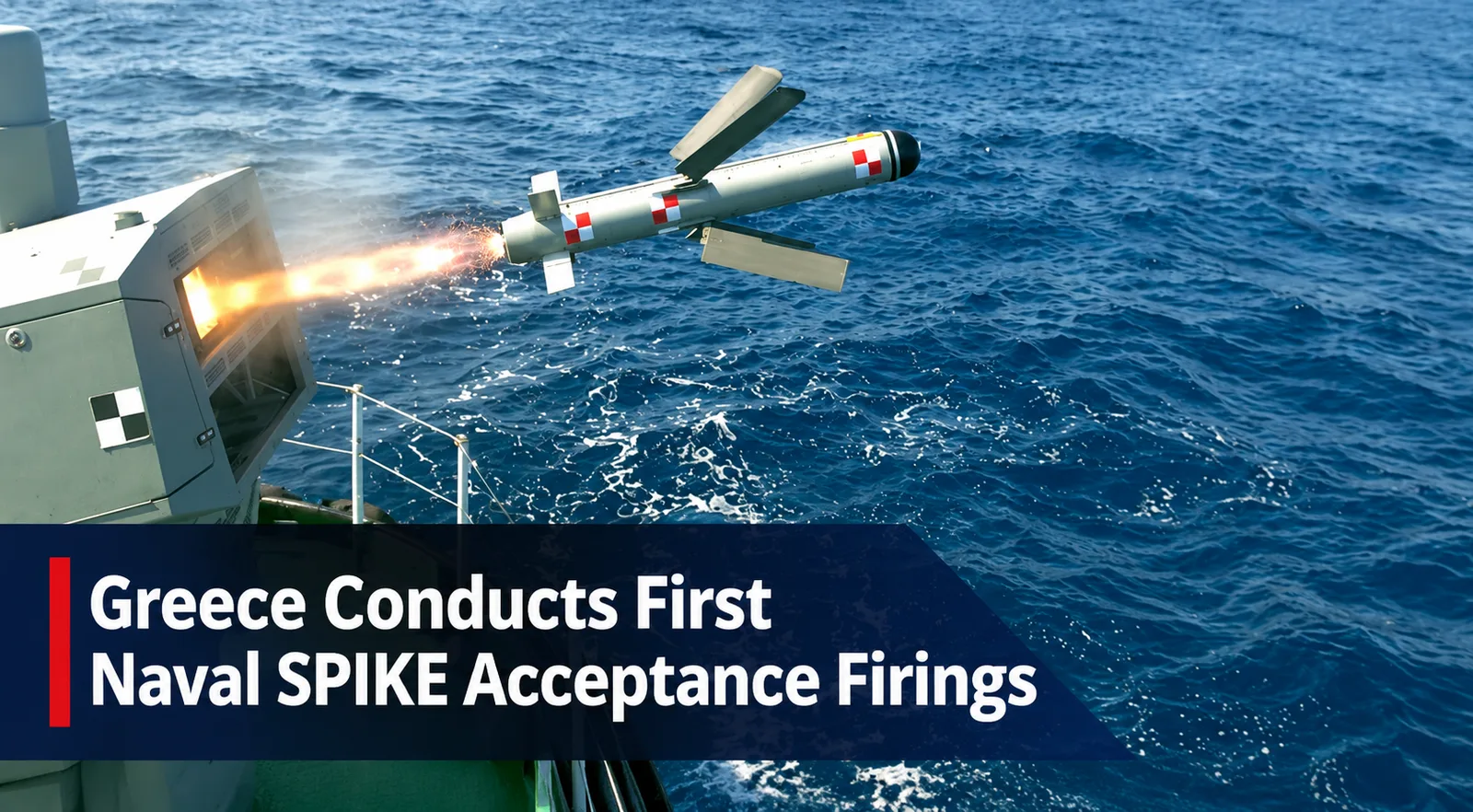 Greece Conducts First Naval SPIKE Acceptance Firings