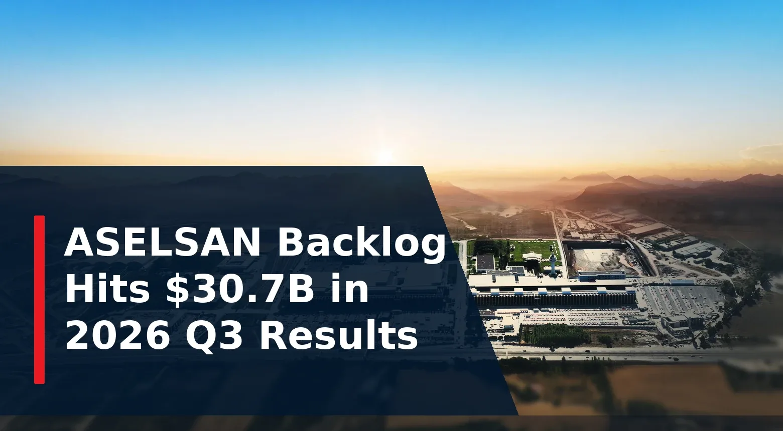 ASELSAN Backlog Hits $30.7B in 2026 Q3 Results