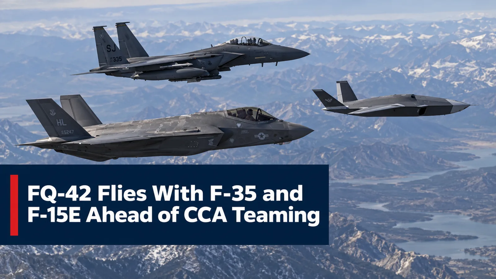 FQ-42 Flies With F-35 and F-15E Ahead of CCA Teaming