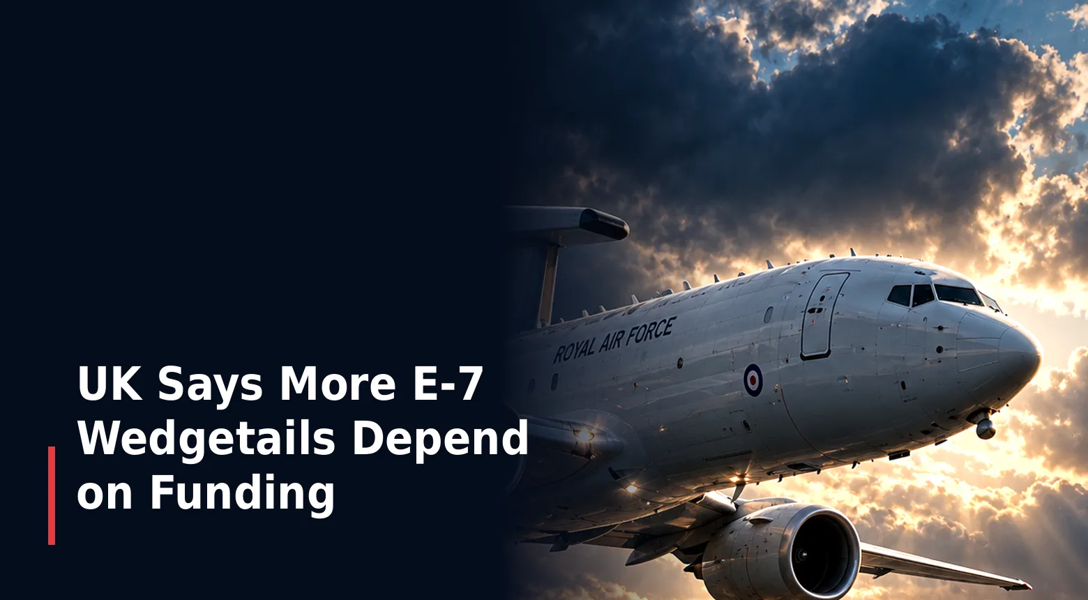 UK Says More E-7 Wedgetails Depend on Funding