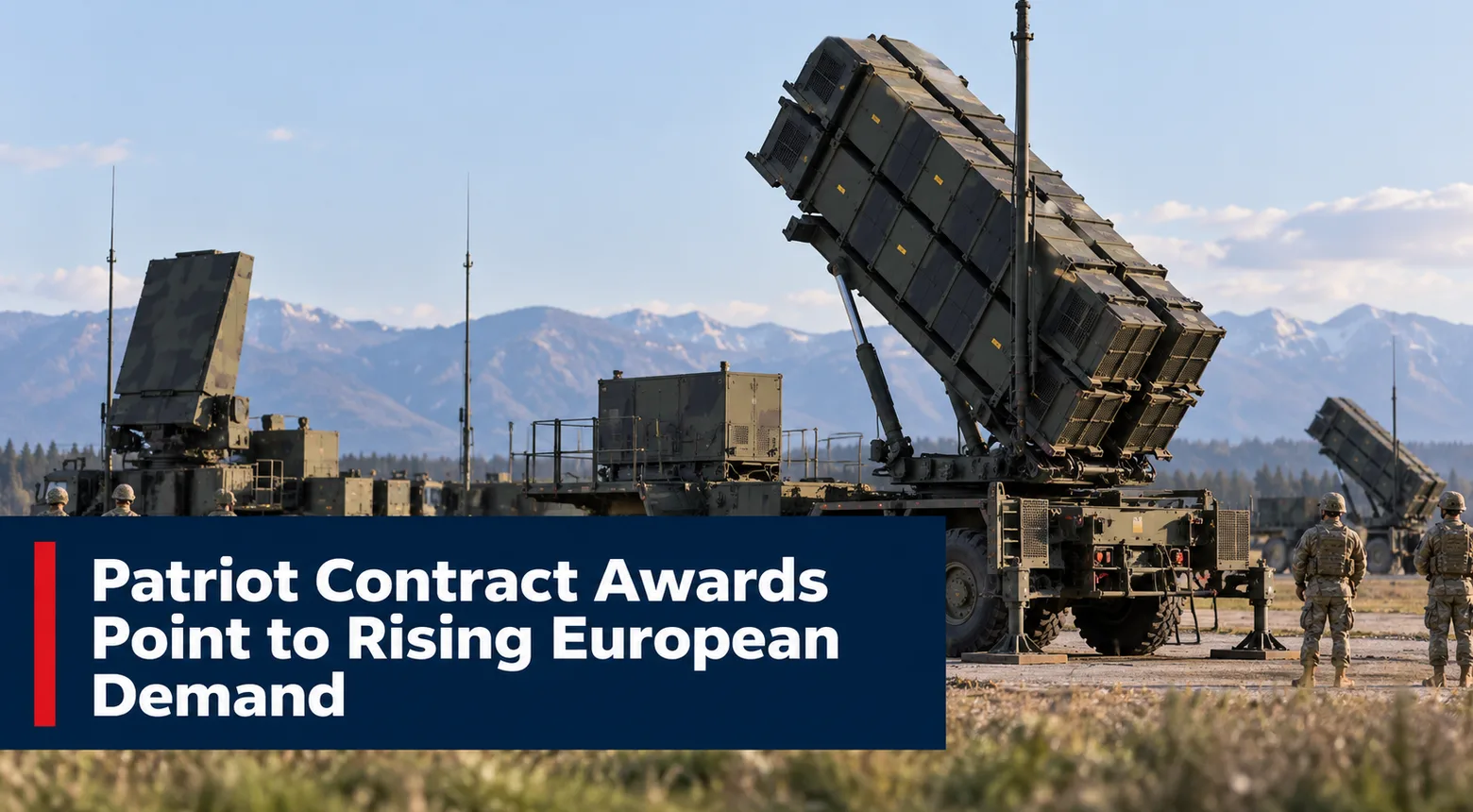 Patriot Contract Awards Point to Rising European Demand